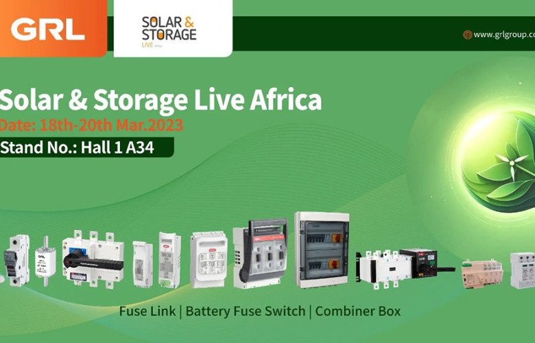 Exposition Information| Première exposition de GRL Electric en 2024 : Solar & Storage Live Africa